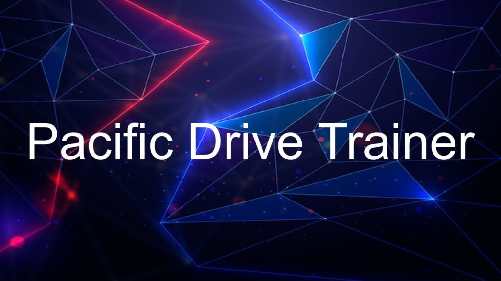 Pacific Drive Trainer