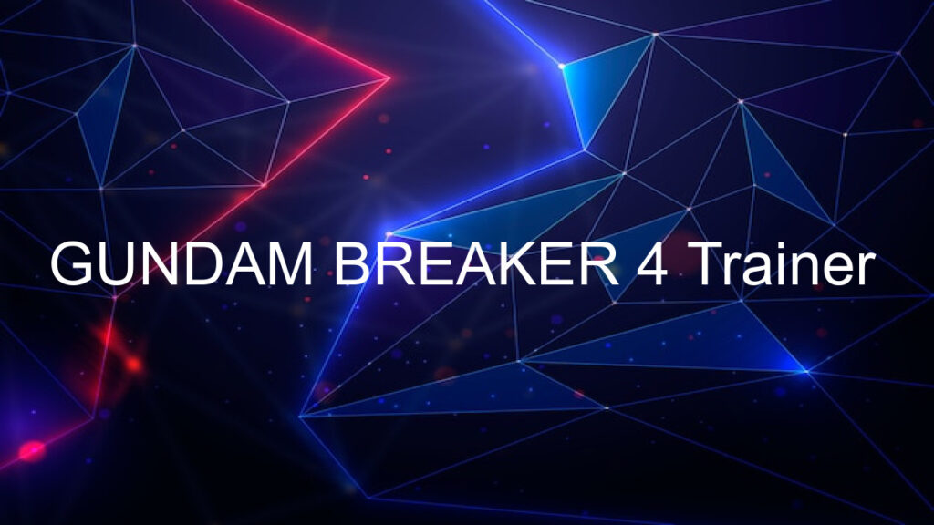 GUNDAM BREAKER 4 Trainer