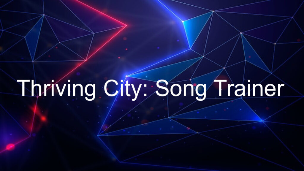 Thriving City: Song Trainer