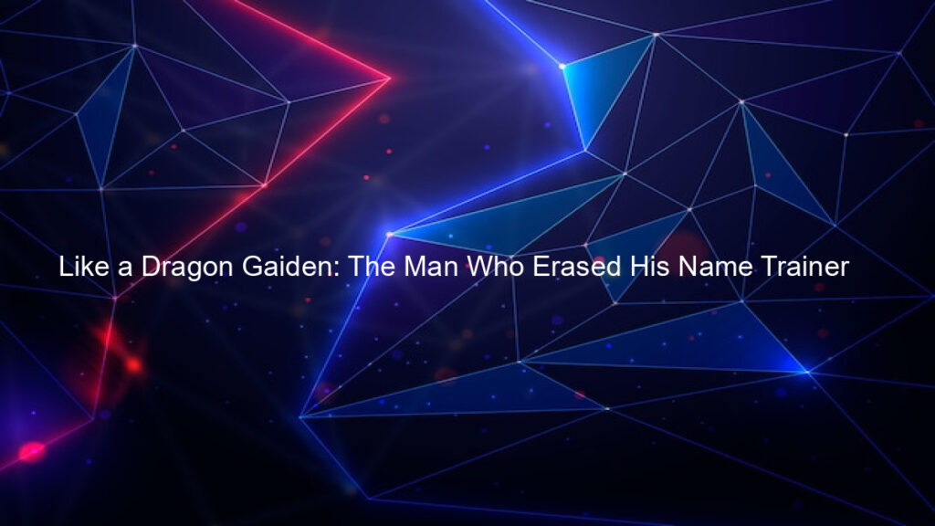 Like a Dragon Gaiden: The Man Who Erased His Name Trainer