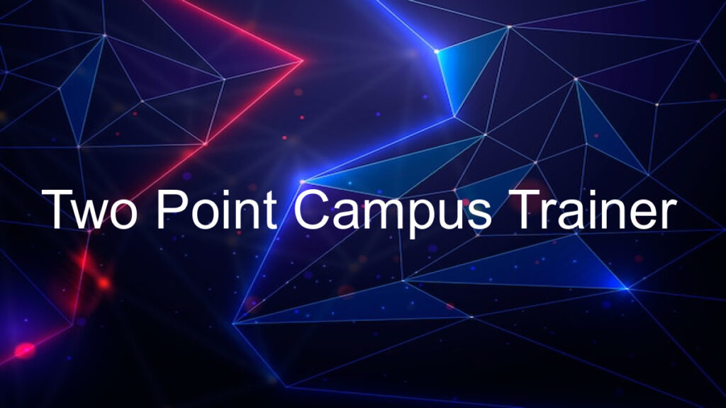 Two Point Campus Trainer