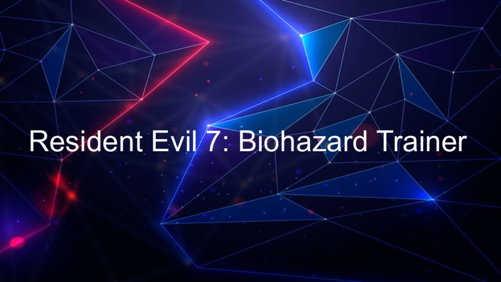 Resident Evil 7: Biohazard Trainer