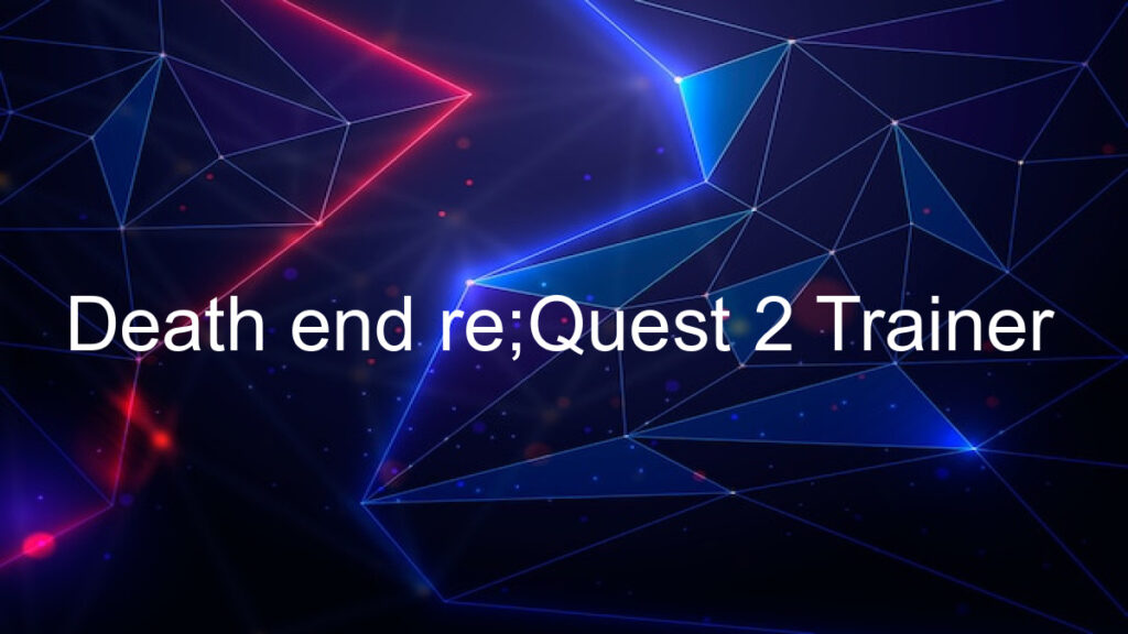 Death end re;Quest 2 Trainer