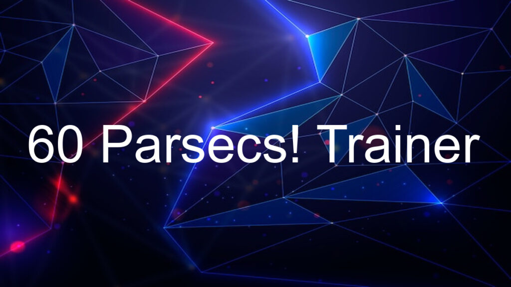 60 Parsecs! Trainer