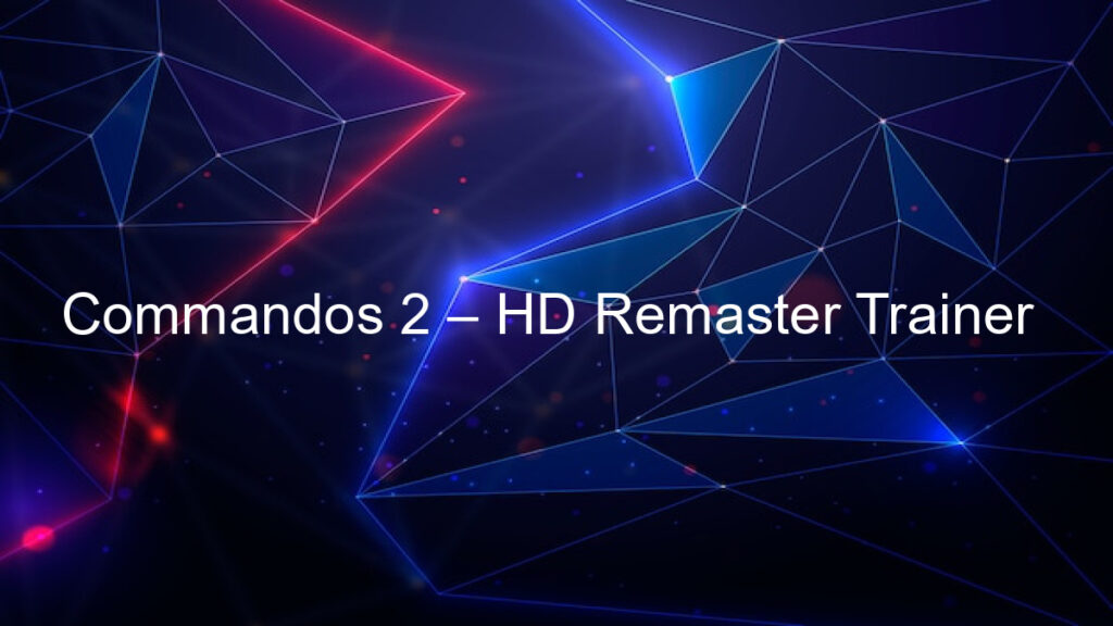 Commandos 2 – HD Remaster Trainer