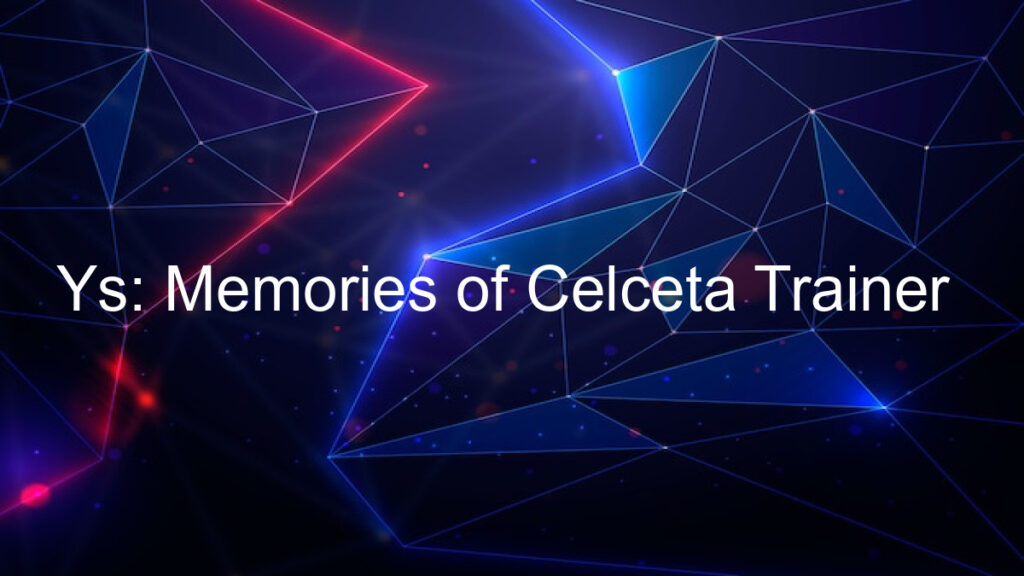 Ys: Memories of Celceta Trainer